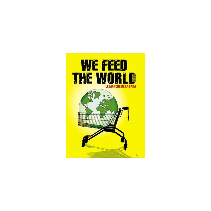 We feed the world (le marché de la faim)