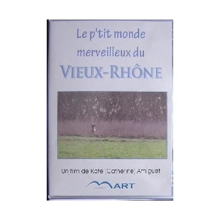 P'tit monde merveilleux du Vieux-Rhône